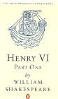 Henry VI, Part One - Norman Sanders, William Shakespeare