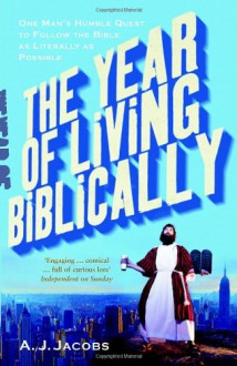 The Year of Living Biblically - A.J. Jacobs