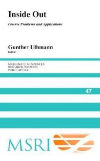 Inside Out: Inverse Problems and Applications - Gunther Uhlmann