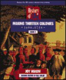 A History of US: Book 2: Making Thirteen Colonies (1600-1740) (History of U.S., Book 2) - Joy Hakim