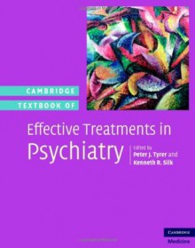 Cambridge Textbook of Effective Treatments in Psychiatry - Peter Tyrer, Kenneth R. Silk