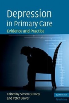 Depression in Primary Care - Simon Gilbody, Peter Bower