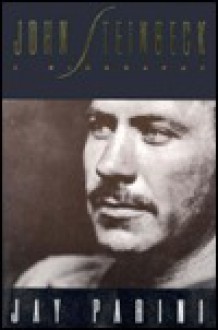 John Steinbeck: A Biography - Jay Parini