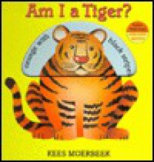 Am I a Tiger? - Kees Moerbeek