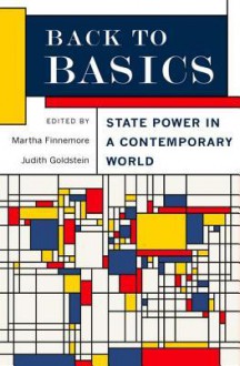 Back to Basics: State Power in a Contemporary World - Martha Finnemore