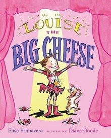 Louise the Big Cheese: Divine Diva - Elise Primavera, Diane Goode