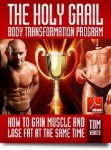 Holy Grail Body Transformation program - Tom Venuto