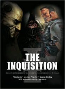 The Inquisition: An illustrated guide to the secretive protectors of the imperium (Warhammer 40,000 (Bradygames)) - Nick Kyme