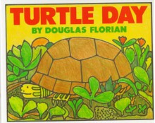 Turtle Day - Douglas Florian, Florian