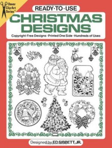 Ready-to-Use Christmas Designs (Dover Clip Art Ready-to-Use) - Ed Sibbett Jr.