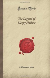 The Legend Of Sleepy Hollow (Forgotten Books) - Washington Irving