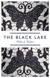 The Black Lake - Hella S. Haasse