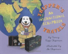 Tripper's Travels: An International Scrapbook - Nancy Kapp Chapman