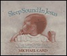 Sleep Sound in Jesus: Gentle Lullabies for Little Ones - Michael Card