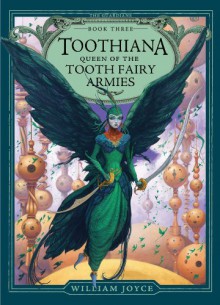 Toothiana, Queen of the Tooth Fairy Armies (The Guardians) - William Joyce