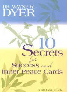 NOT A BOOK: 10 Secrets for Success and Inner Peace Cards - NOT A BOOK, Wayne W. Dyer