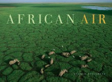 African Air - George Steinmetz