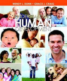 Understanding Human Development (3rd Edition) - Grace J. Craig, Wendy L. Dunn