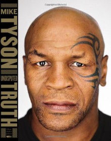 Undisputed Truth - Mike Tyson, Larry Sloman