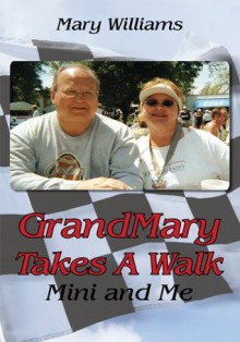 GrandMary Takes A Walk: Mini and Me - Mary Williams