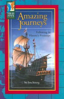 Amazing Journeys: Following in History's Footsteps - Ian Young