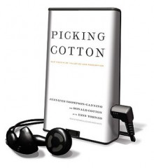 Picking Cotton: Our Memoir of Injustice and Redemption (Audio) - Jennifer Thompson-Cannino, Ronald Cotton, Erin Torneo, Richard Allen