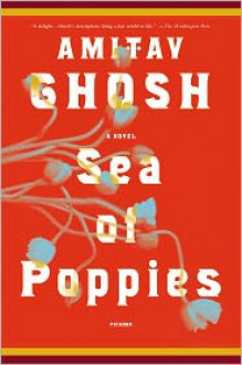 Sea of Poppies - Amitav Ghosh