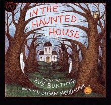 In The Haunted House (Turtleback School & Library Binding Edition) - Eve Bunting, Susan Meddaugh