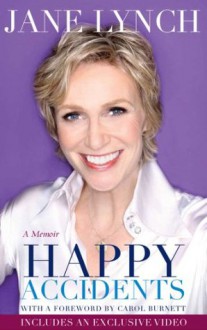 Happy Accidents: Enhanced with Video (Kindle Edition with Audio/Video) - Jane Lynch