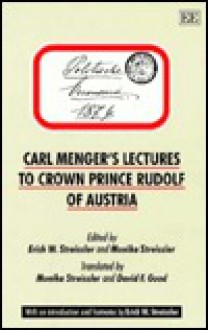 Carl Menger's Lectures to Crown Prince Rudolf of Austria - Carl Menger