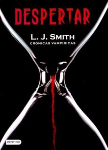 Despertar (Crónicas Vampíricas, #1) - L.J. Smith