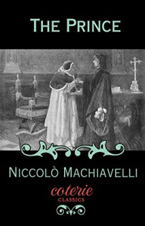 The Prince (Coterie Classics with Free Audiobook) - Niccolo Machiavelli, Coralie Bickford-Smith, Tim Parks, W.K Marriott