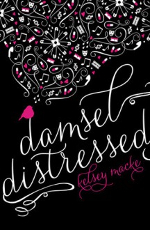 Damsel Distressed - Kelsey Macke