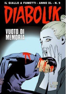 Diabolik anno XL n. 9: Vuoto di memoria - Tito Faraci, Angelo Palmas, Enzo Facciolo