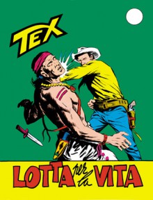 Tex n. 43: Lotta per la vita - Gianluigi Bonelli, Aurelio Galleppini, Francesco Gamba