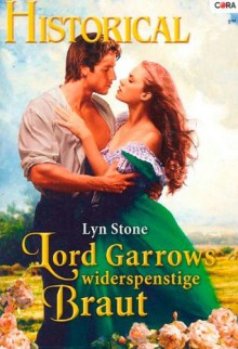 Lord Garrows widerspenstige Braut (German Edition) - Lyn Stone