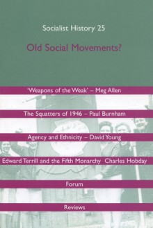 Socialist History Journal 25: Old Social Movements - Kevin Morgan