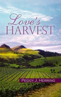 Love's Harvest - Peggy J. Herring