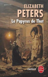 Le papyrus de Thot (Amelia Peabody, #10) - Elizabeth Peters