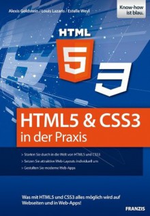 HTML5 & CSS3 in der Praxis (German Edition) - Alexis Goldstein, Louis Lazaris, Estelle Weyl