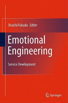 Emotional Engineering: Service Development - Shuichi Fukuda