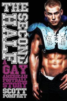 The Second Half: A Gay American Football Story - Scott D. Pomfret