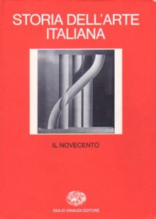 Storia dell'Arte Italiana 7. Parte seconda (Dal Medioevo al Novecento) Vol. III: Il Novecento - Federico Zeri