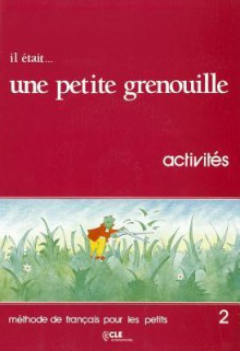 Il était... Une Petite Grenouille 2 - Girardet, S. Toux, J. Shelle-Mervelay