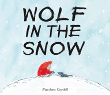 Wolf in the Snow - Matthew Cordell