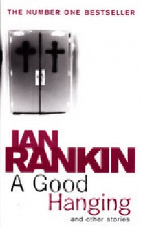 A Good Hanging - Ian Rankin