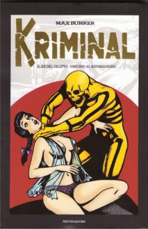 Kriminal vol. 1: Il re del delitto - Omicidio al riformatorio - Max Bunker, Roberto Raviola, Paolo Ferriani