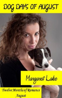 Dog Days of August (Twelve Months of Romance - August) - Margaret Lake