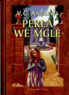 Perła we mgle - V.C. Andrews