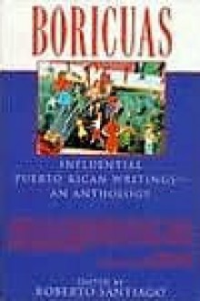 Boricuas: Influential Puerto Rican Writings - An Anthology - Roberto Santiago